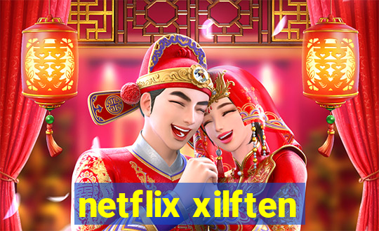 netflix xilften